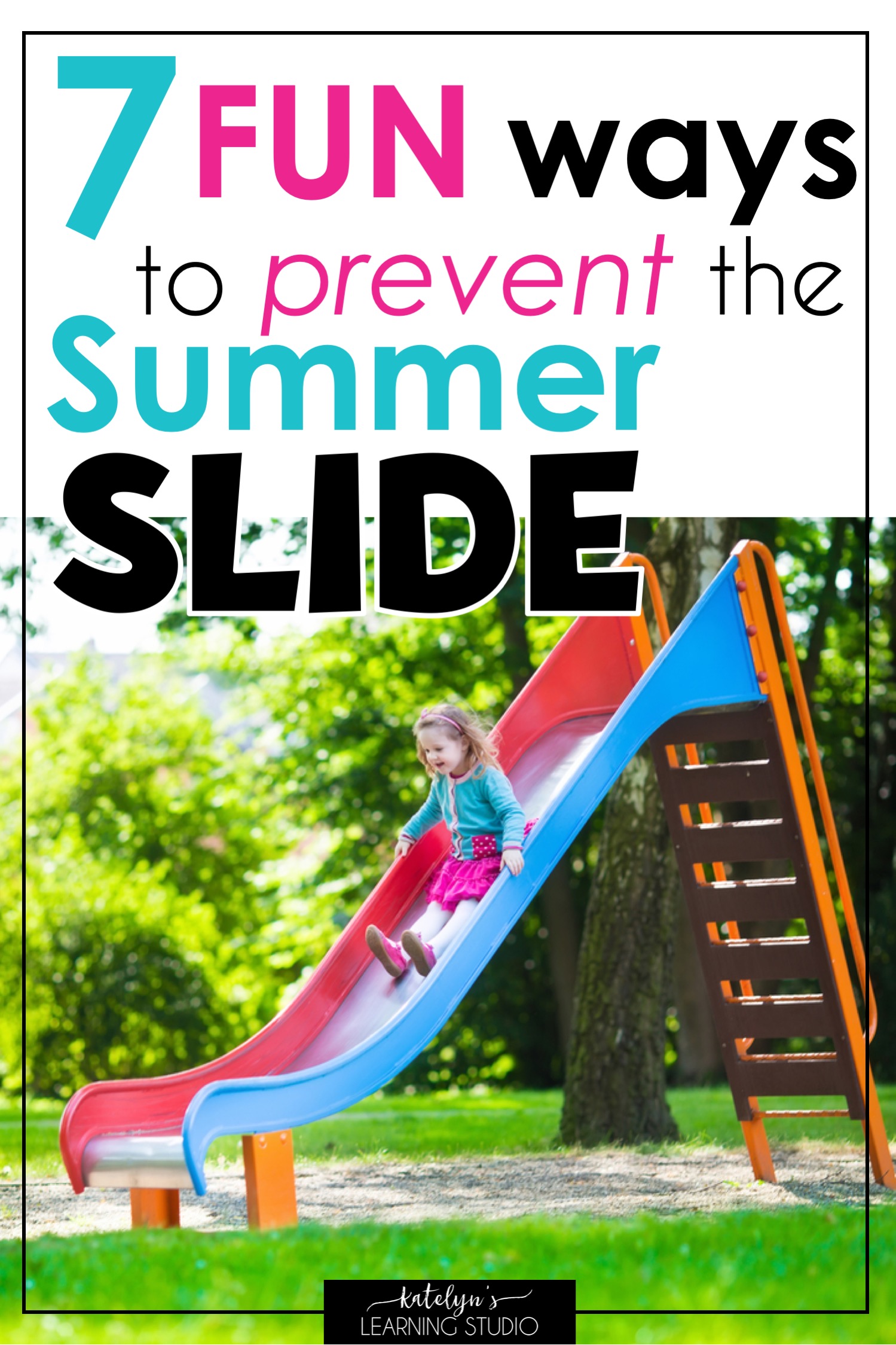 7 Fun Ways to Prevent the Summer Slide and Avoid Summer Learning Loss